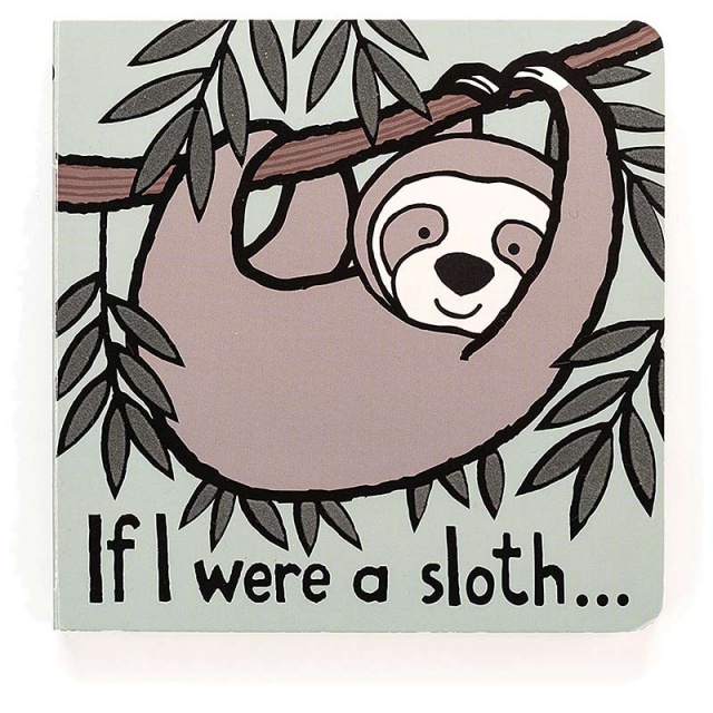 If I Were A Sloth Board Book