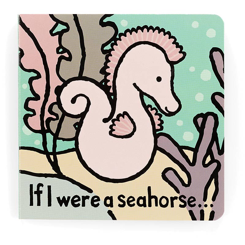 If I Were A Seahorse Board Book